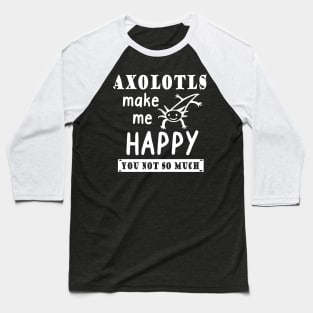 happy axolotl funny saying anatomy chameleon Baseball T-Shirt